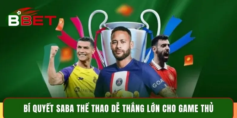 Bí quyết SABA thể thao dễ thắng lớn cho game thủ