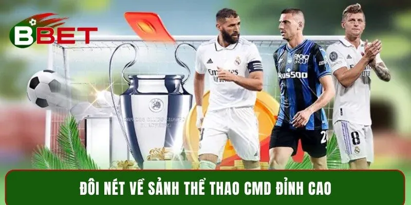 Đôi nét về sảnh thể thao CMD đỉnh cao