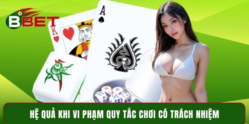 Hệ quả khi vi phạm quy tắc chơi có trách nhiệm