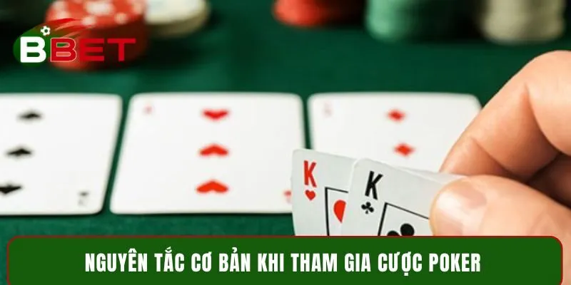 Nguyên tắc cơ bản khi tham gia cược Poker 