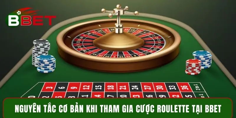Nguyên tắc cơ bản khi tham gia cược Roulette tại BBET