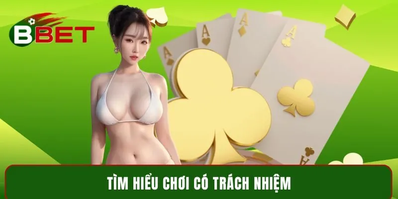 Tìm hiểu chơi có trách nhiệm